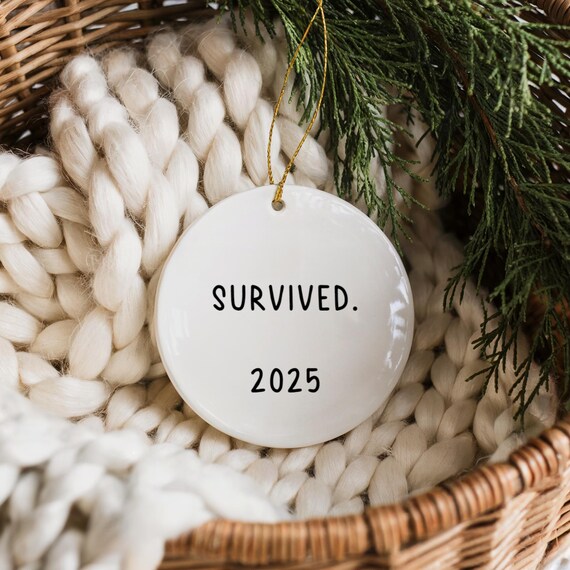 survived 2025 ornament, funny christmas ornament, gag gift, secret santa, white elephant, 2025 ornament, christmas gift for coworker