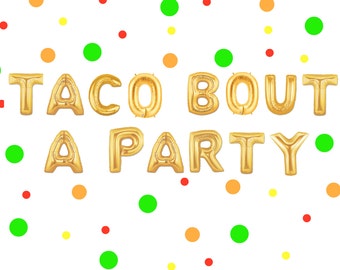 16" TACO BOUT A PARTY balloons/banner. Fiesta balloon. taco balloon. tacos. Taco tuesday. Taco Party. Fiesta party. Taco bout a party. tacos