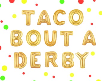 16" TACO BOUT A DERBY de mayo balloons. Kentucky derby. kentucky derby party. cinco de mayo. derby decor. derby de mayo. taco bout a derby