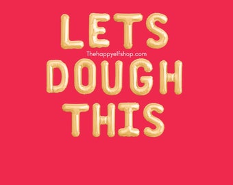 16" Let's dough this balloon/banner. Pizza party balloon. Cookie party balloon. Pizza banner. Pizza party decor. Pizza making party