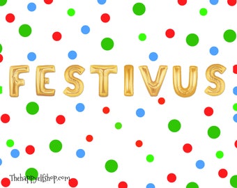 16" FESTIVUS balloons/banner. Christmas decor. Christmas party supplies. Christmas balloons. Santa balloons. Christmas eve decor