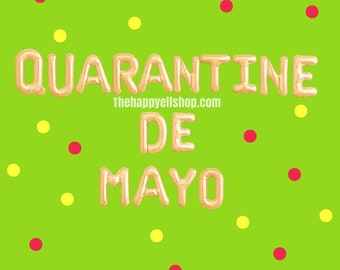 16" Quarantine de mayo balloons. Cinco de mayo. Cinco de mayo quarantine party. cinco de mayo. derby decor. Drinko de mayo. taco bout a