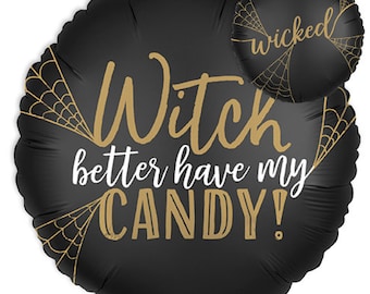 18" Witch better have my candy balloon. Halloween balloons. Halloween decor. Halloween party. Halloween balloon banner. witch. witch hat