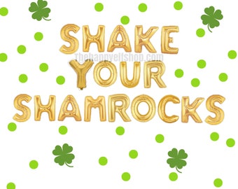 16" Shake your shamrocks balloon/banner. St Patrick's Day balloon. St Patrick's balloon. Lucky balloons. St. Patrick's Day decor.