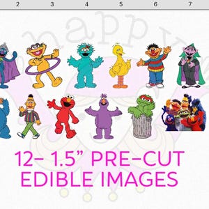 May include: Twelve pre-cut edible images featuring Sesame Street characters, each approximately 1.5 inches in size. The colorful images include characters like Elmo, Cookie Monster, Big Bird, and Oscar the Grouch. The text "12 - 1.5" PRE-CUT EDIBLE IMAGES" is displayed.