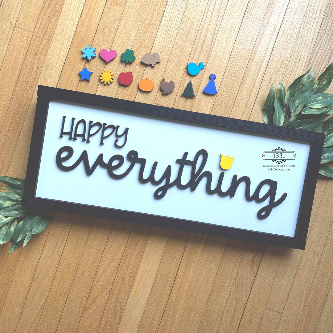 Happy Everything Sign, Interchangeable Sign, Seasonal Sign, Holiday