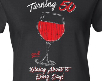 50th Birthday Shirt for Her, 50th Birthday Shirts for Women, Fiftieth Birthday Gifts, Wine T-Shirt