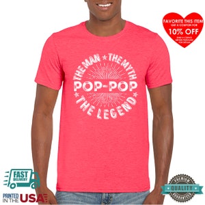 Gift for Pop-Pop, The Man The Myth The Legend - Funny shirt, Gift For Grandpa