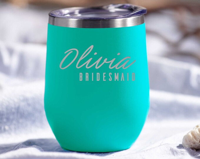 Personalized wine tumbler, Bridesmaid tumbler, Insulated tumbler, Engraved wine tumbler, Wedding gift, Gift for her