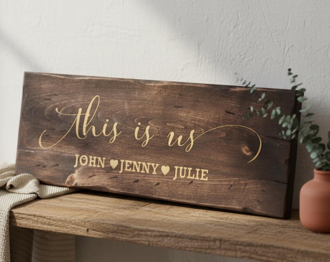 Personalized Wooden Sign, This Is Us: Custom Engraved Family Sign, Rustic Wall Sign, Farmhouse Style Decor, Family Gift, Anniversary Gift