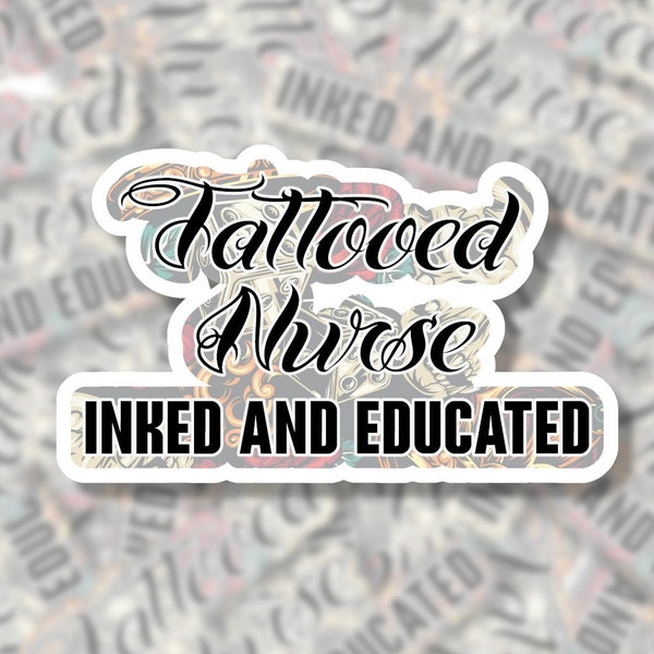 Tattooed Nurse Sticker | ER Nurse | Nurse with Tattoo Sticker | L&D Nurse | NiCU Nurse | PiCU Nurse | OR Nurse | Trauma Nurse | Peds Nurse