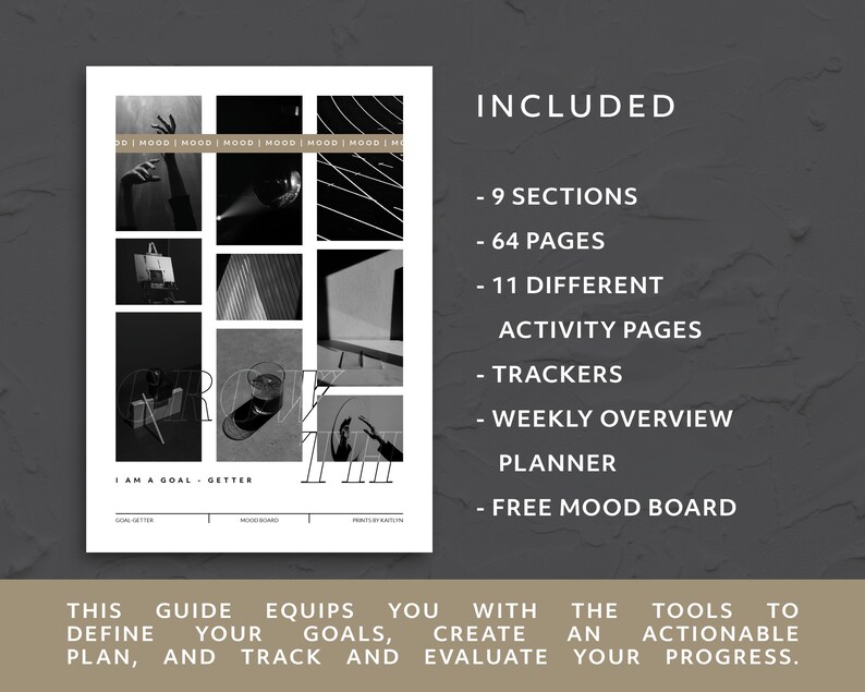May include: A black and white image of a planner with the text "I am a Goal Getter" and a list of included sections: 9 sections, 64 pages, 11 different activity pages, trackers, weekly overview planner, and free mood board.
