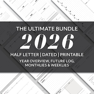 May include: A collection of black and white printable planner pages. The text "THE ULTIMATE BUNDLE 2026" is prominently displayed, along with "HALF LETTER | DATED | PRINTABLE" and other details. The pages include calendars, future logs, and weekly layouts.