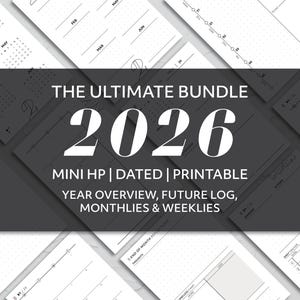 Puede incluir: Una colección de páginas de planificador sin fecha con un diseño minimalista. El texto "THE ULTIMATE BUNDLE 2026" se muestra de forma destacada. Incluye "MINI HP | DATED | PRINTABLE" y "YEAR OVERVIEW, FUTURE LOG, MONTHLIES & WEEKLIES". Las páginas presentan calendarios y diseños.