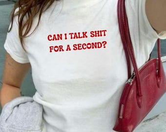 Funny Graphic Women's Tee, Can I Talk Shit for a Minute Funny Shirt, Humorous Cotton Tee, Novelty T-Shirt Gift, Sarcastic Quote Top