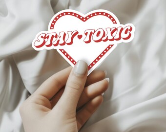 Red Aesthetic Heart Stay Toxic Funny Kiss-Cut Sticker, Toxic Sticker, Laptop Sticker Decal, Water Bottle Sticker, Planner Sticker