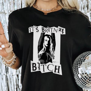 It&#39;s Britney Bitch Shirt, Britney Shirt, Britney, Britney Spears Shirt, Britney Merch, Britney Gift, Gift for Her, Britney Sweatshirt