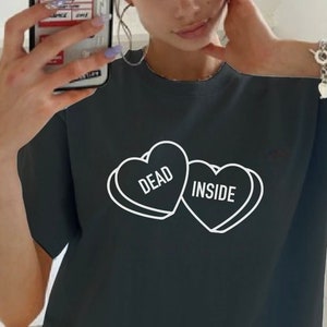 Dead Inside T-Shirt,, Emo Dead Inside Shirt, Goth Tshirt, Gothic Shirt, Conversation Hearts Shirt, Halloween Tee, Funny Womens Shirts