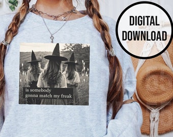 Somebody Gonna Match My Freak Png Witch Download Vintage Witch Png Retro Witch Png Girls Wanna Fun Png  Halloween Witchy Png Y2k Png
