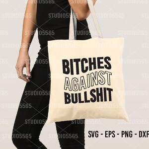 Puede incluir: Una bolsa de tela blanca con texto negro que dice "Bitches Against Bullshit".