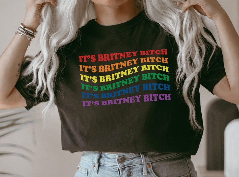 lgbtq its britney bitch britney shirt