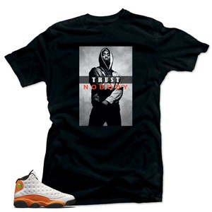Shirt to Match Jordan Retro 13 Starfish.Trust No Body Match Tees
