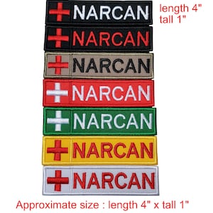 May include: A stack of embroidered NARCAN patches in various colors: black, red, tan, red, green, yellow, and white. Each patch features a white cross and the word "NARCAN". Patches are approximately 4 inches long and 1 inch tall.