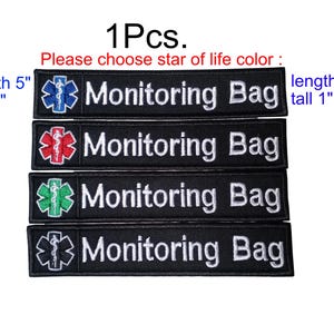 May include: Four black embroidered patches with white text that reads "Monitoring Bag". Each patch features a different coloured Star of Life symbol: blue, red, green, and black. The patches are 5 inches long and 1 inch tall.