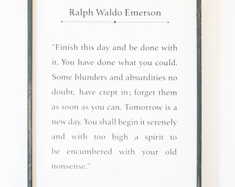 Ralph Waldo Emerson Quote - Finish This Day - Wood Sign
