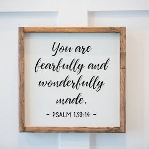 You Are Fearfully and Wonderfully Made - Wood Sign