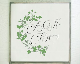 A New Beginning - Wood Framed Sign