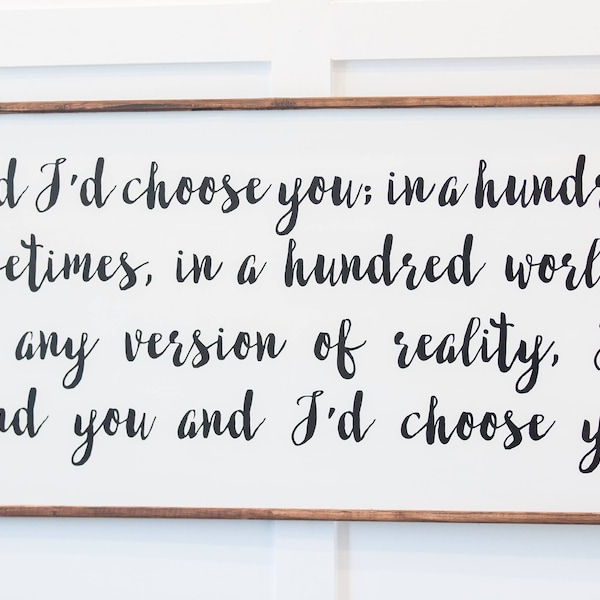 I'd Choose You - Chaos of Stars - Wood Sign