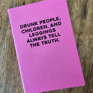 Cuaderno: Los borrachos, los niños y las calzas siempre dicen la verdad Cuaderno- rosa con negro -- Diario -- Cuaderno rayado