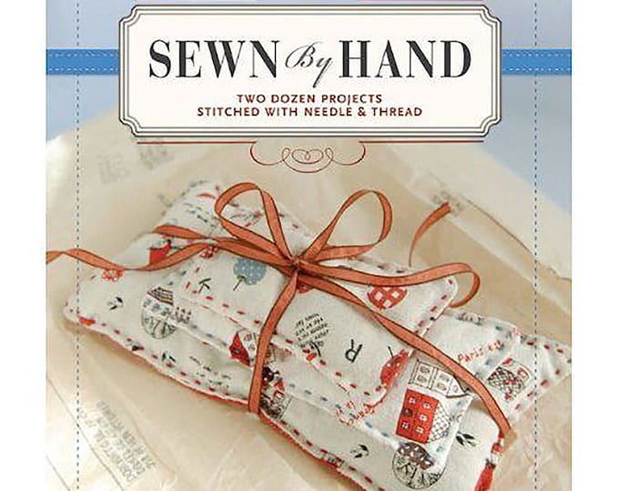 Sewn by Hand // Two Dozen Projects Stitched with Needle & Thread NEW