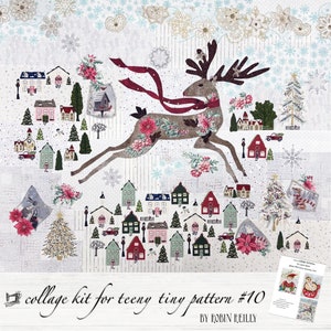 May include: A collage kit featuring a whimsical winter scene with a reindeer adorned with flowers and a flowing scarf, surrounded by quaint houses, trees, and snowflakes. The text "collage kit for teeny tiny pattern #10" is visible.