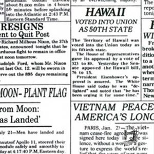 May include: A black and white newspaper clipping with the headline "HAWAII VOTED INTO UNION AS 50TH STATE". The article discusses the territory of Hawaii being voted into the Union as the 50th state. The article also mentions President Eisenhower's approval of the bill.
