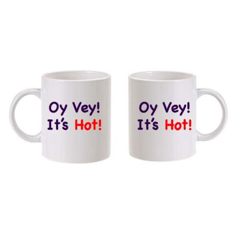 Funny and Cute Mug Oy Vey It's Hot Etsy