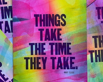 Things Take The Time They Take Letterpress Print (One-of-a-Kind)