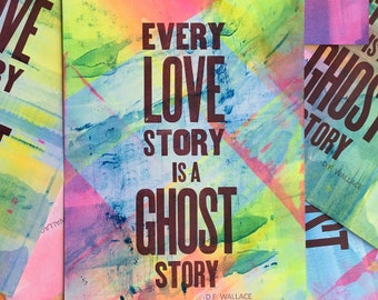 Every Love Story Is A Ghost Story Letterpress Print (One-of-a-Kind)