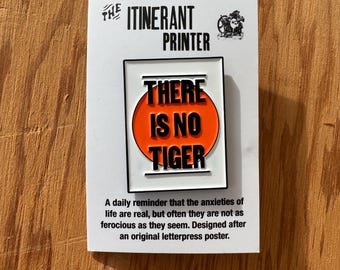 There Is No Tiger Enamel Pin