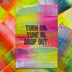 Turn On, Tune In, Drop Out Letterpress Print One-of-a-Kind image 1