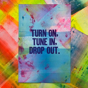 Turn On, Tune In, Drop Out Letterpress Print One-of-a-Kind image 7