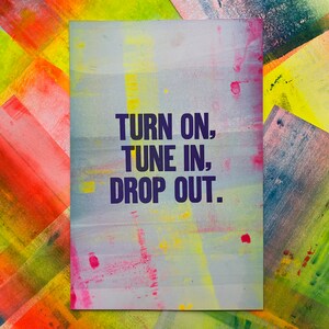 Turn On, Tune In, Drop Out Letterpress Print One-of-a-Kind image 4