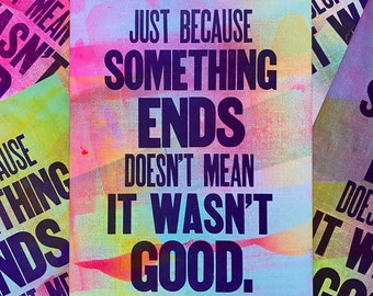 Just Because Something Ends Doesn't Mean It Wasn't Good  (One-of-a-Kind)