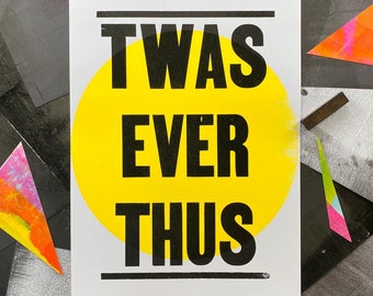 Twas Ever Thus Letterpress Print