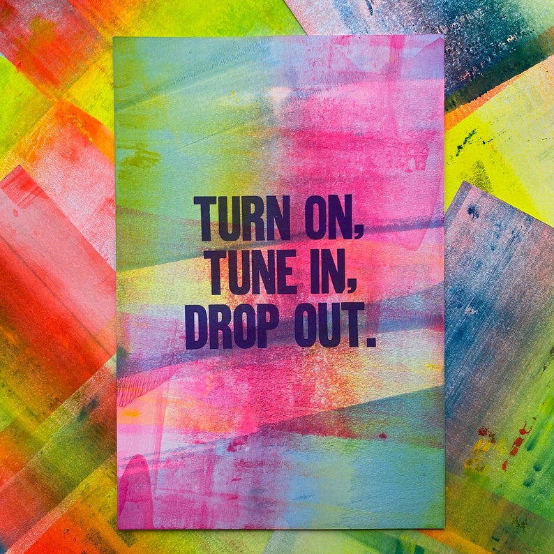 Turn On, Tune In, Drop Out Letterpress Print One-of-a-Kind image 3