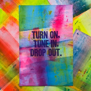 Turn On, Tune In, Drop Out Letterpress Print One-of-a-Kind image 6