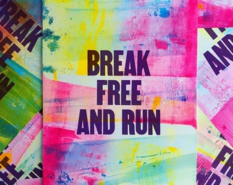 Break Free and Run Letterpress Print (One-of-a-Kind)