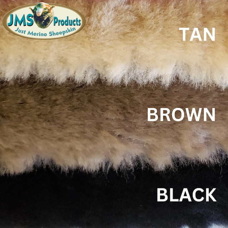 May include: Close-up of three sheepskin samples in tan, brown, and black colors. The samples are arranged in a vertical stack with the tan sample at the top and the black sample at the bottom. The text "JMS Products Just Merino Sheepskin" is visible in the top left corner of the image. The text "TAN", "BROWN", and "BLACK" is visible below each sample.