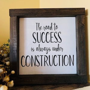 The Road to Success is Always Under Construction, Motivational Wood Sign, Wall Decor, Graduation Gift